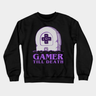 Gamer Till Death Crewneck Sweatshirt